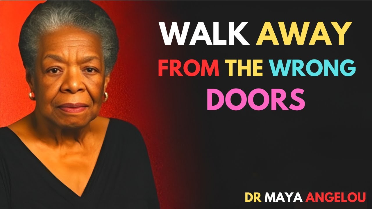 Not Every Door Is Meant to Be Knocked Again | MAYA ANGELOU