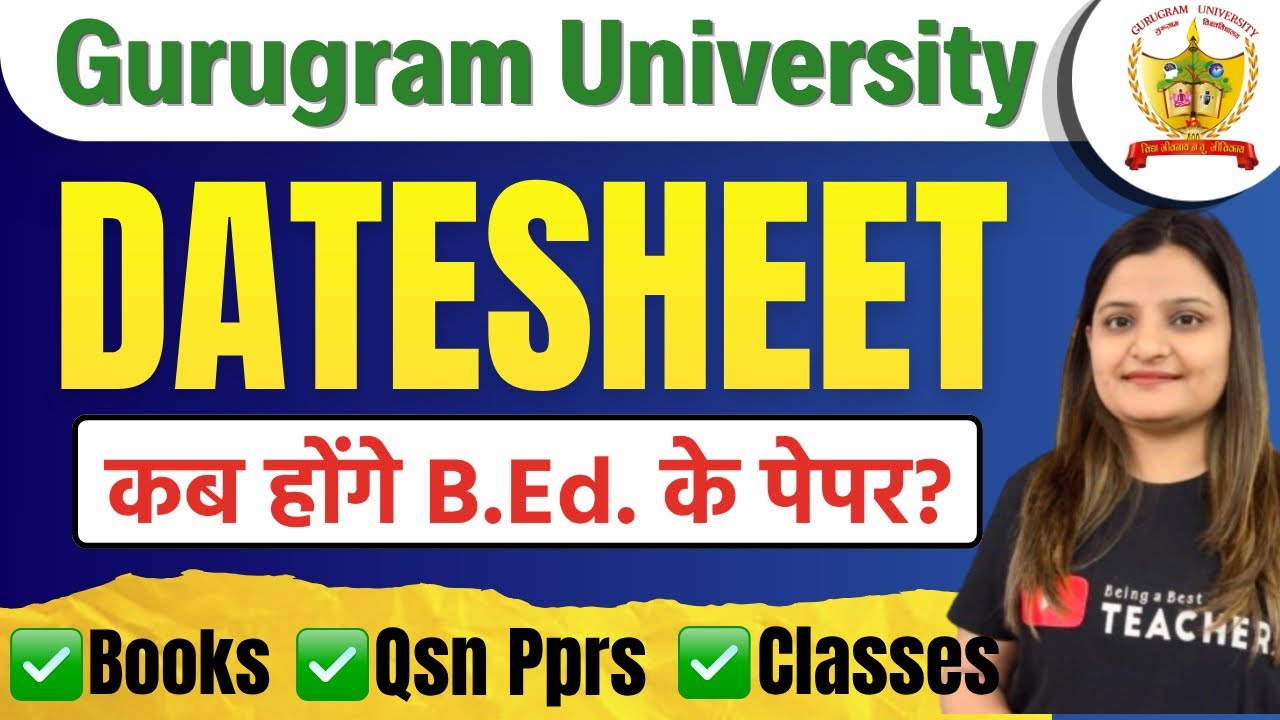 Gurugram University B.Ed. Exams 2026 | Date-Sheet | Question Papers | Notes & Books | Classes