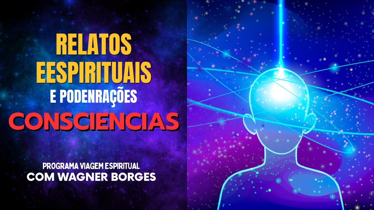 RELATOS ESPIRITUAIS E PONDERAÇÕES CONSCIENCIAIS