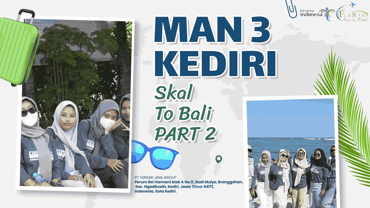 SKAL GOES TO BALI MAN 3 KEDIRI TAHUN 2024 Part 2 By Ferrari Tour & Travel
