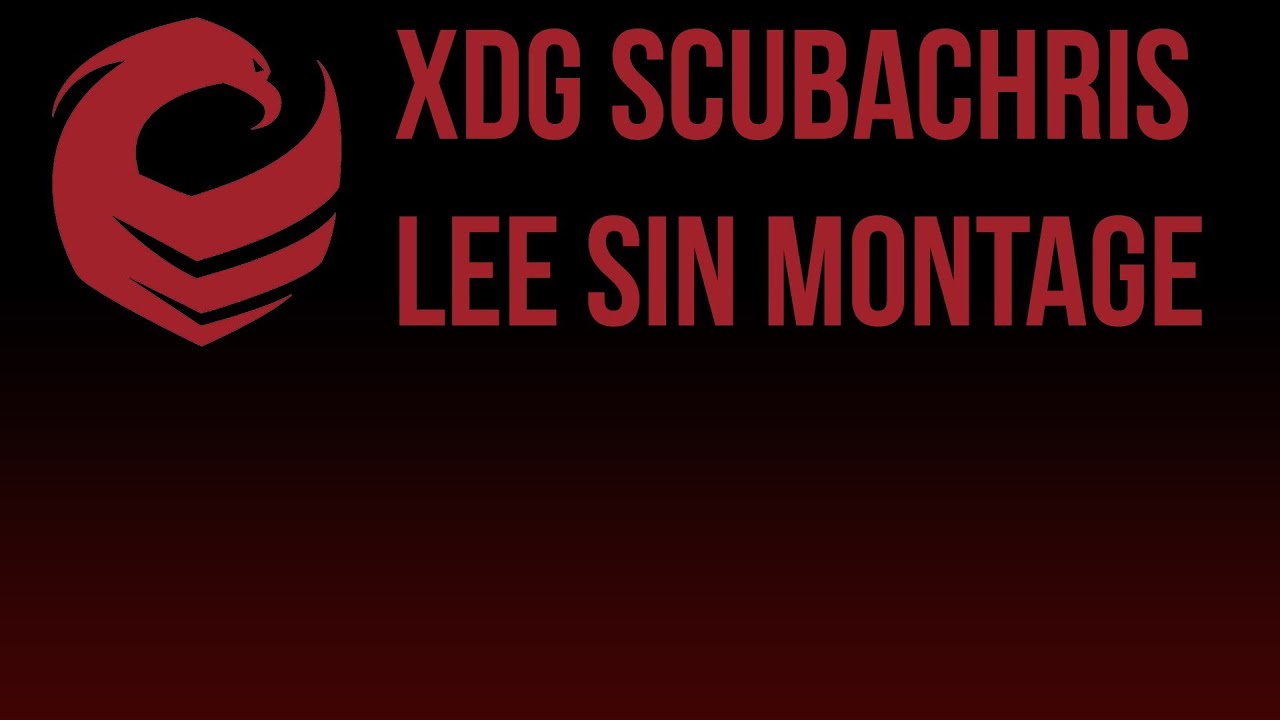 XDG ScubaChris Lee Sin Montage | edited by ShakeDrizzle