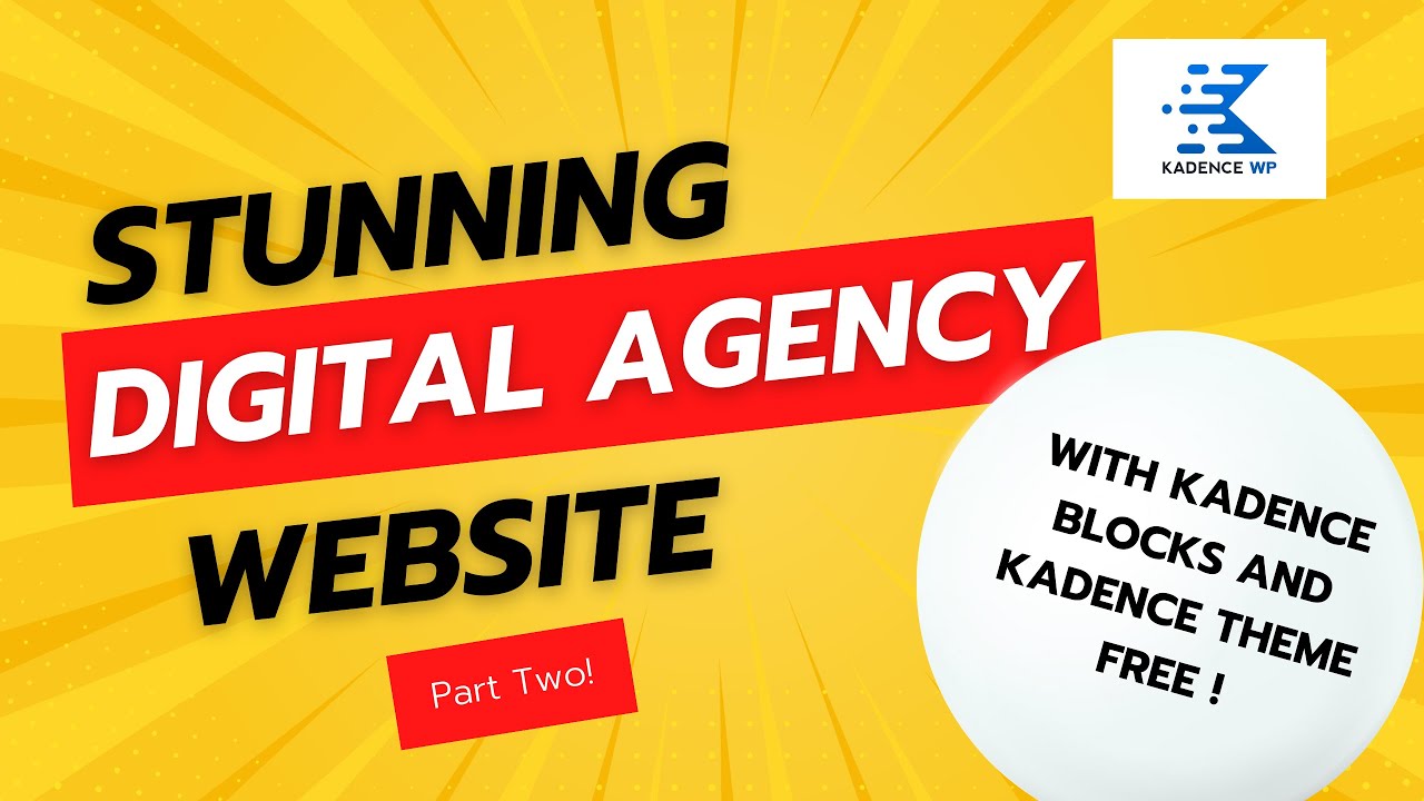 Create a Stunning Digital Agency Website with Kadence Blocks and Kadence Theme | [PART TWO]