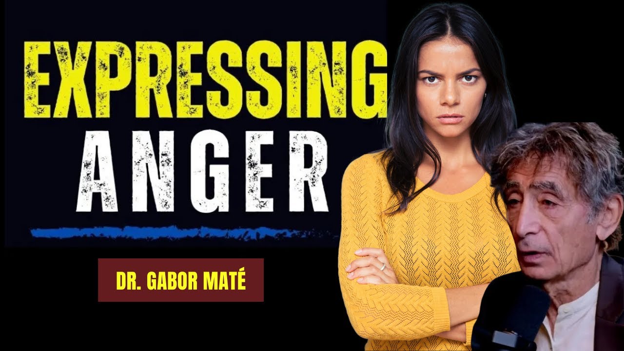 How To Express  Your Anger in a Healthy Way: Expert Advice from Dr. Gabor Mat&eacute;