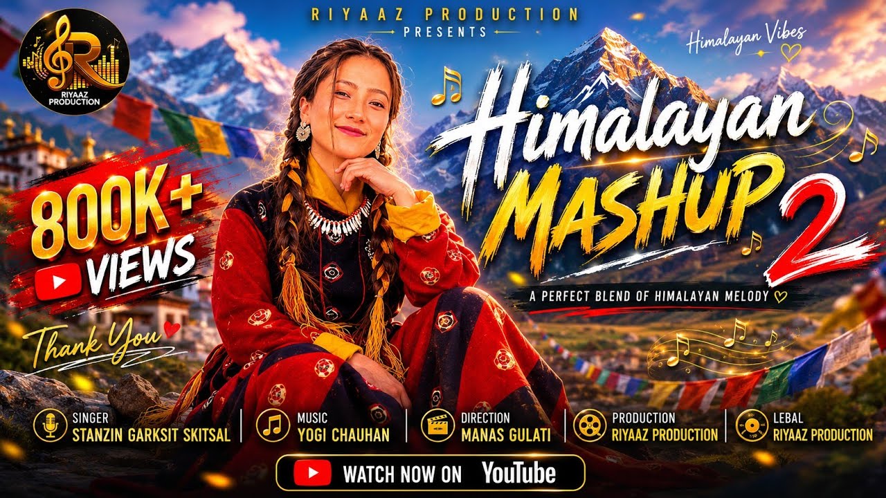 Himalayan mashup 2 || Ladakhi mashup || Garskit skitsal || Yogi Chauhan || Riyaaz Production