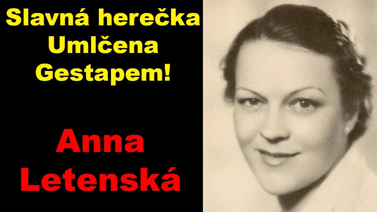 Herečka, kterou Gestapo umlčelo - Anna Letenská