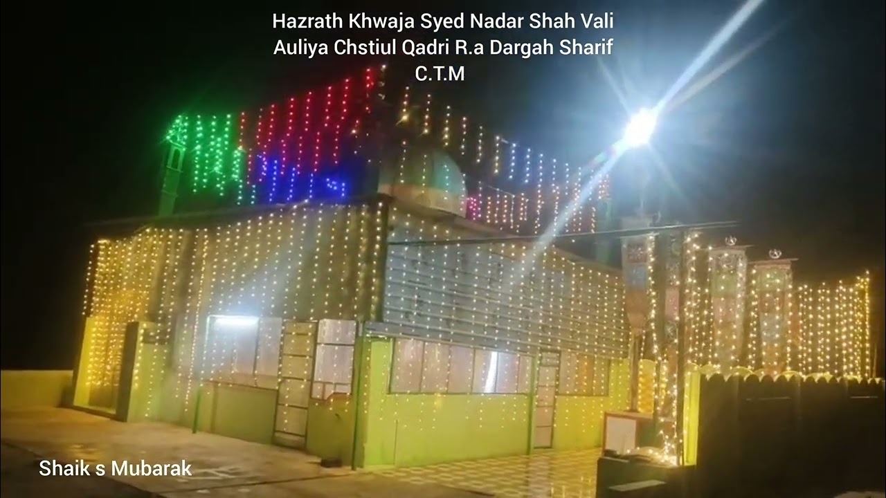 Hazrath Khwaja Syed Nadar Shah Vali Auliya Chstiul Qadri R.a Dargah Sharif 