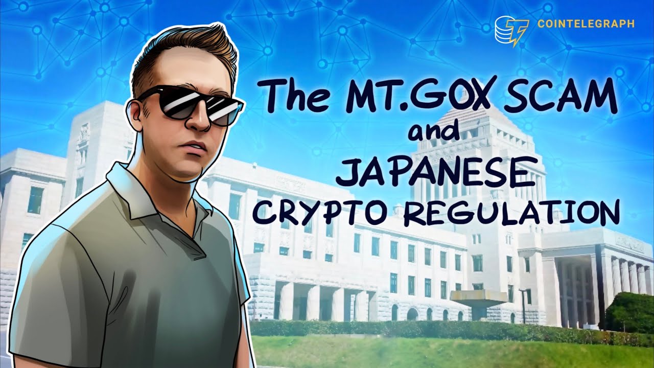 The Mt.Gox scam and Japanese crypto regulation | Cointelegraph Documentary