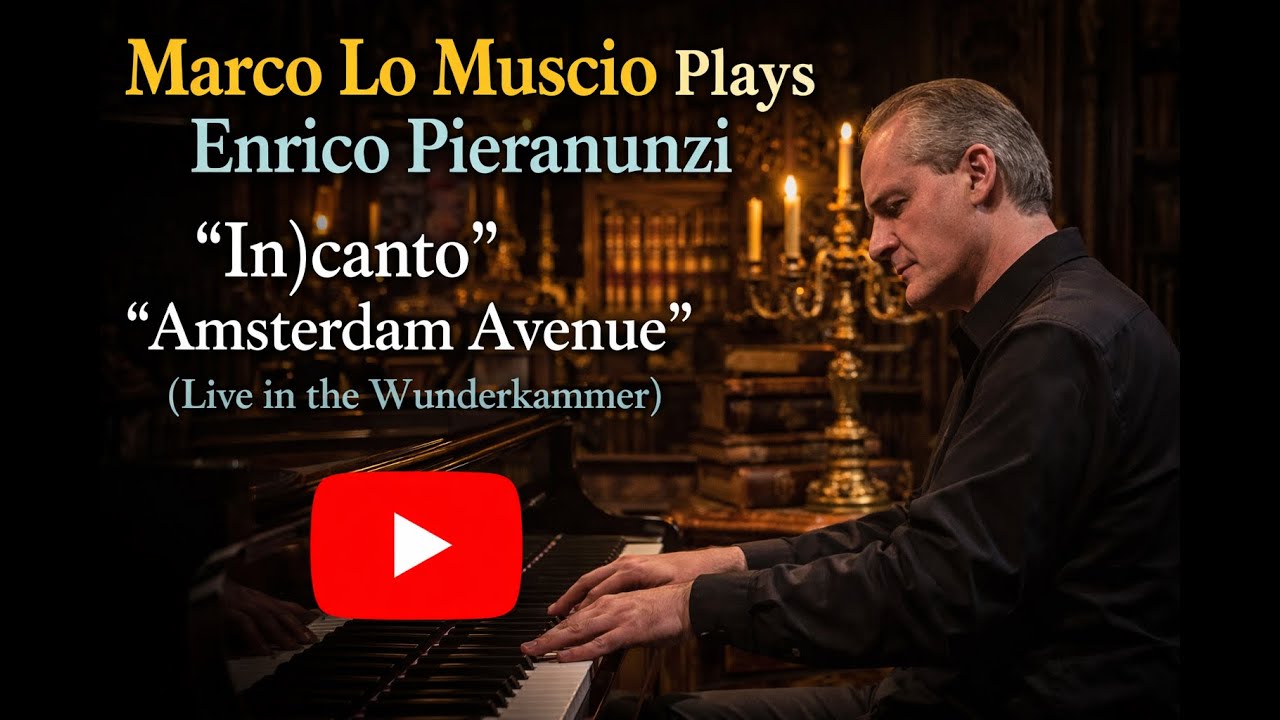 Enrico Pieranunzi: (In)canto - Amsterdam Avenue (Live in the Wunderkammer) Marco Lo Muscio: Piano