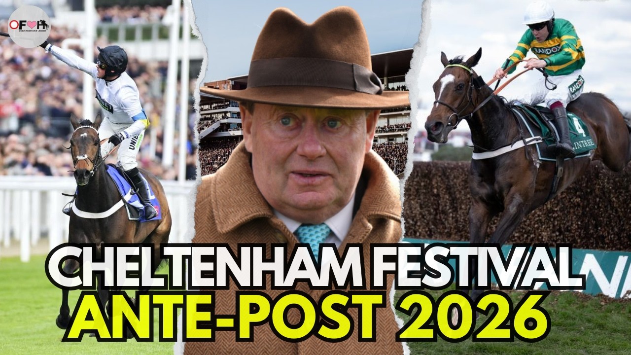 CHELTENHAM FESTIVAL 2026 ANTE POST TIPS | EP4 | Horse Racing Tips