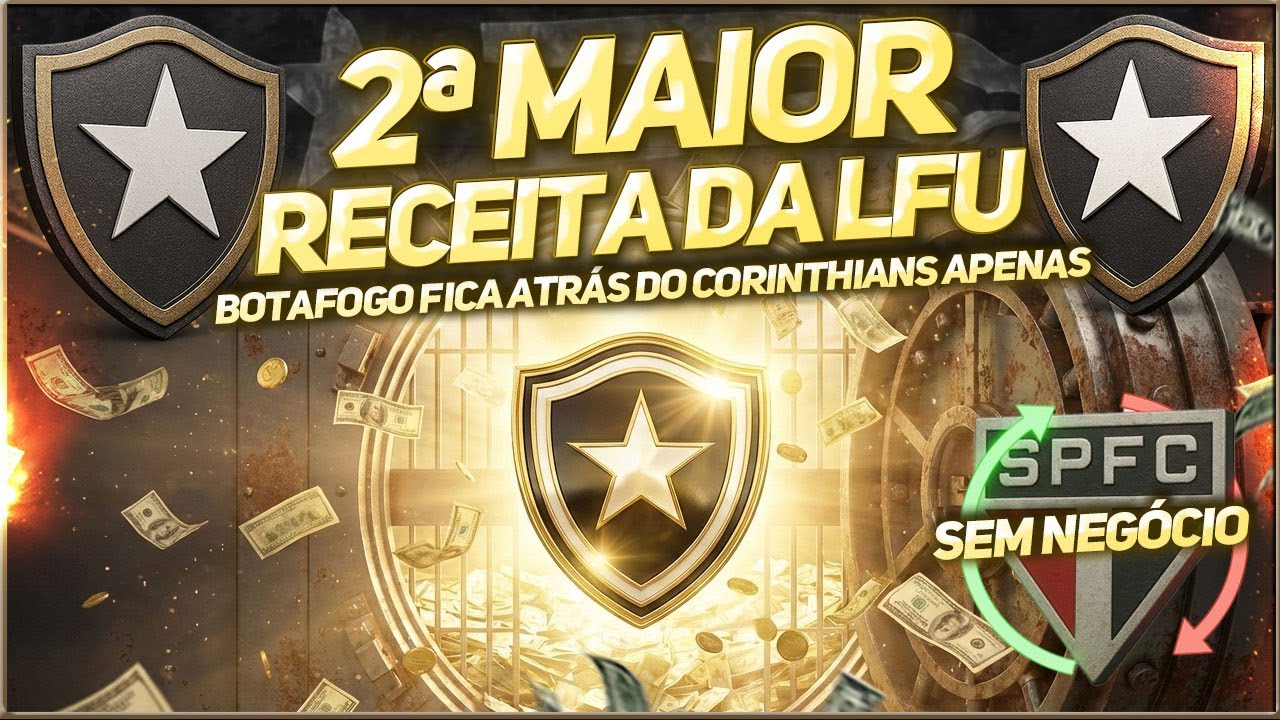 💰BOTAFOGO TEM 2&ordm; MAIOR FATURAMENTO COM RECEITA DE TRANSMISS&Atilde;O NA LFU | NADA DE TROCA COM SP