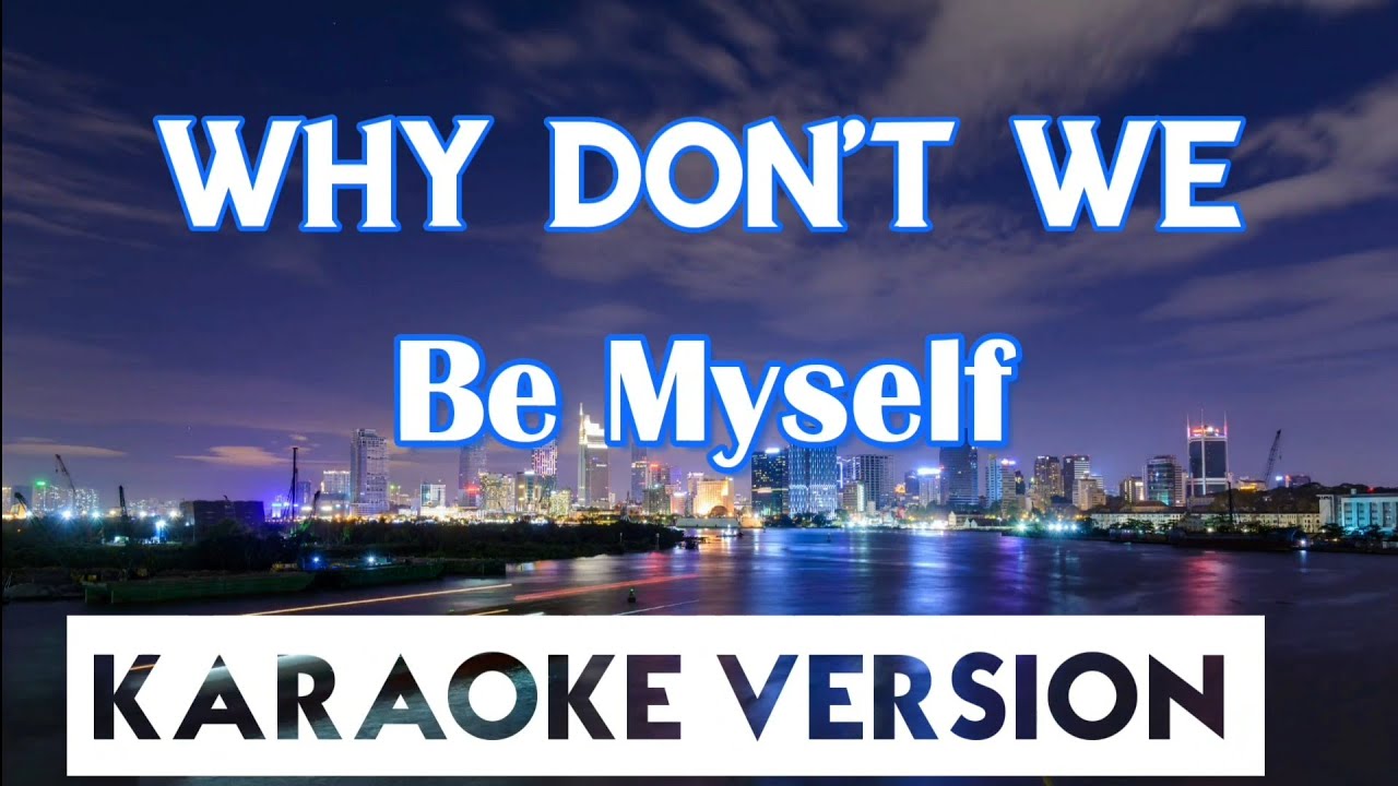 Why Don't We - Be Myself (Karaoke/Instrumental)