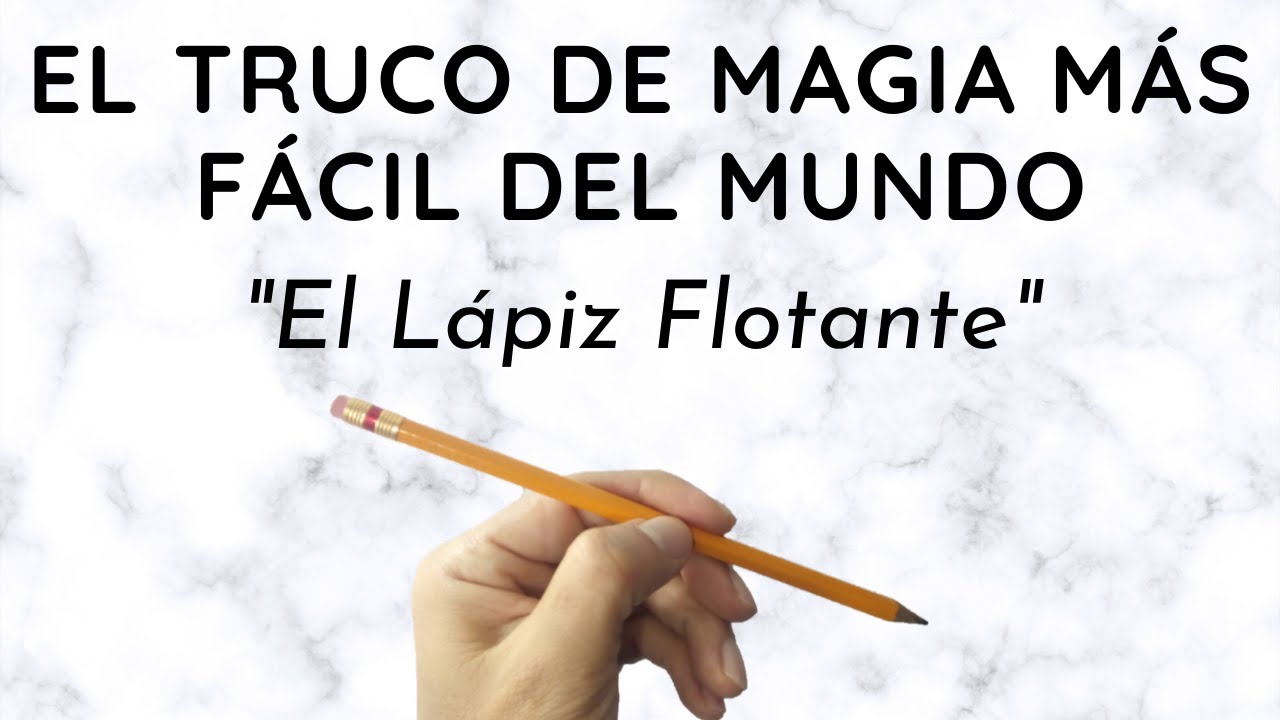 El Truco de Magia más Fácil del Mundo:  El Lápiz Flotante (El Lápiz que se queda pegado a la Mano)