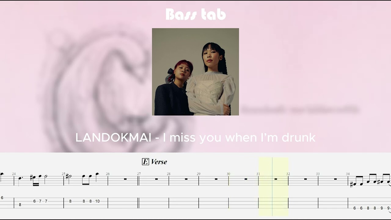 I miss you when I’m drunk (LANDOKMAI) - Bass Tab | GET TAB