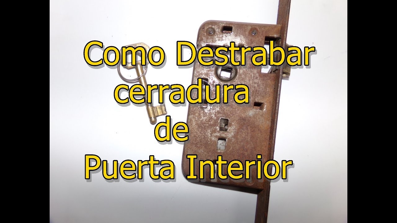 Como Destrabar Cerradura En Puerta Interior
