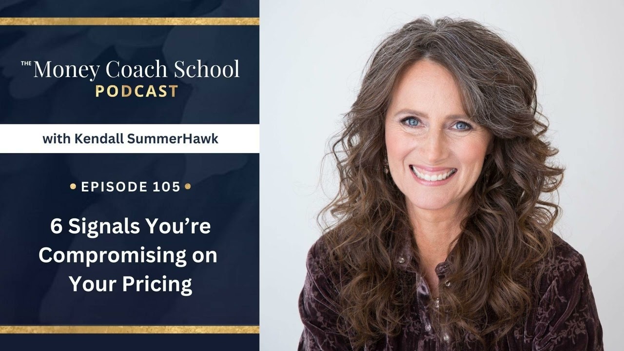 Ep #105: 6 Signals You’re Compromising on Your Pricing