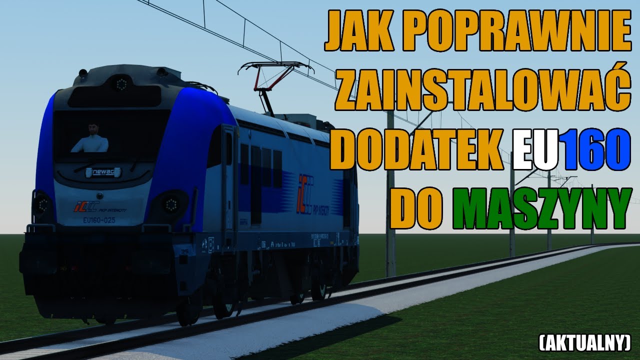 Poradnik na instalację dodatku EU160 do Symulatora MaSZyna