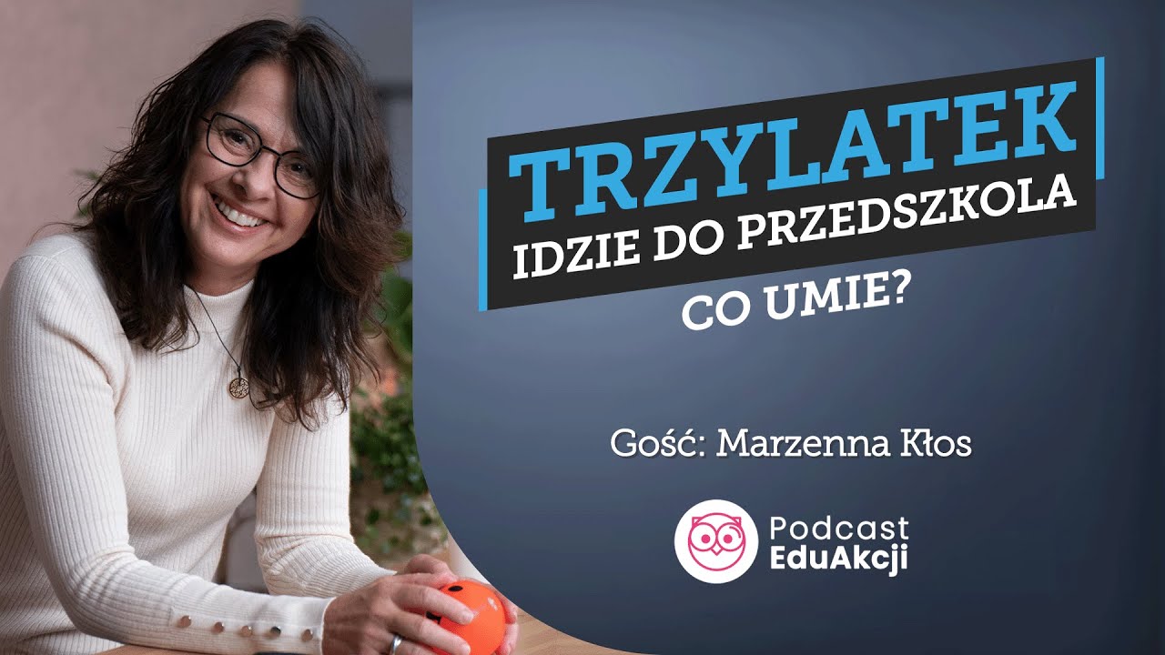 Rozw&oacute;j fizyczny trzylatka | Ekspert Marzenna Kłos | Podcast EduAkcji #19