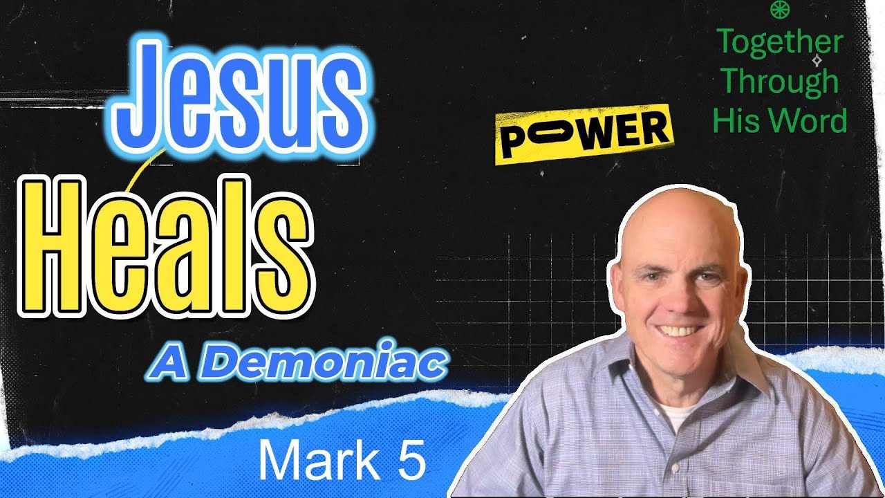 Four Miracles Prove Jesus Has Complete Authority Over Everything: Mark 5