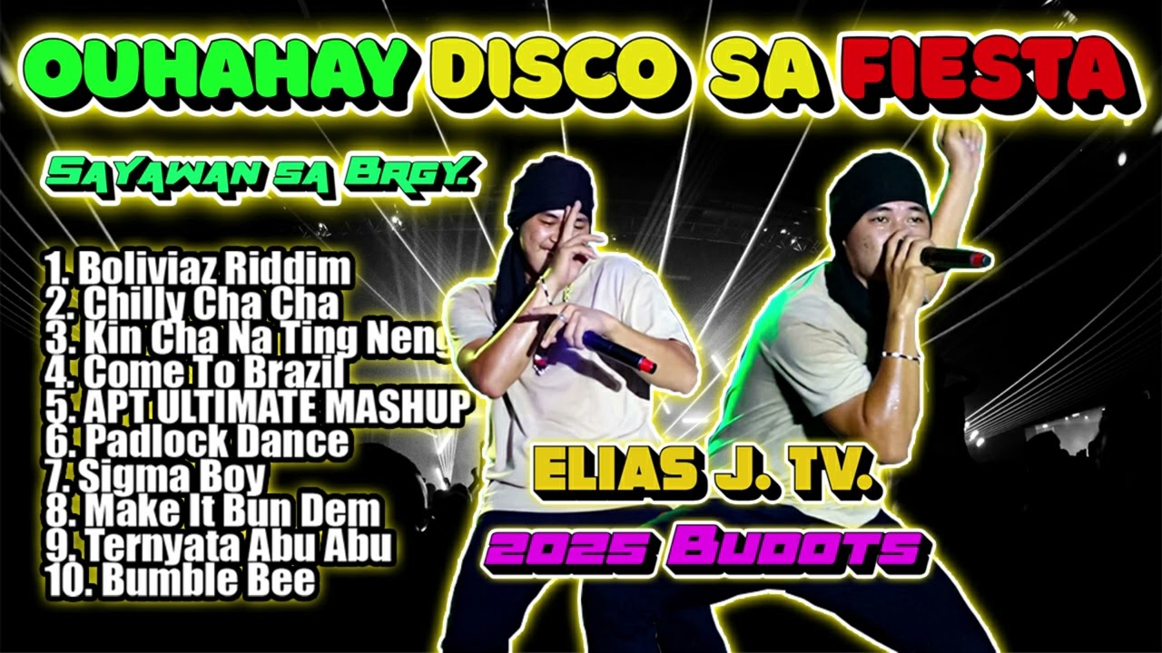DISCO SA PISTA| |New DISCO BUDOTS VIRAL|  |OuHAHAY NONSTOP 2025| |ELIAS J. Tv. Nonstop Remix|
