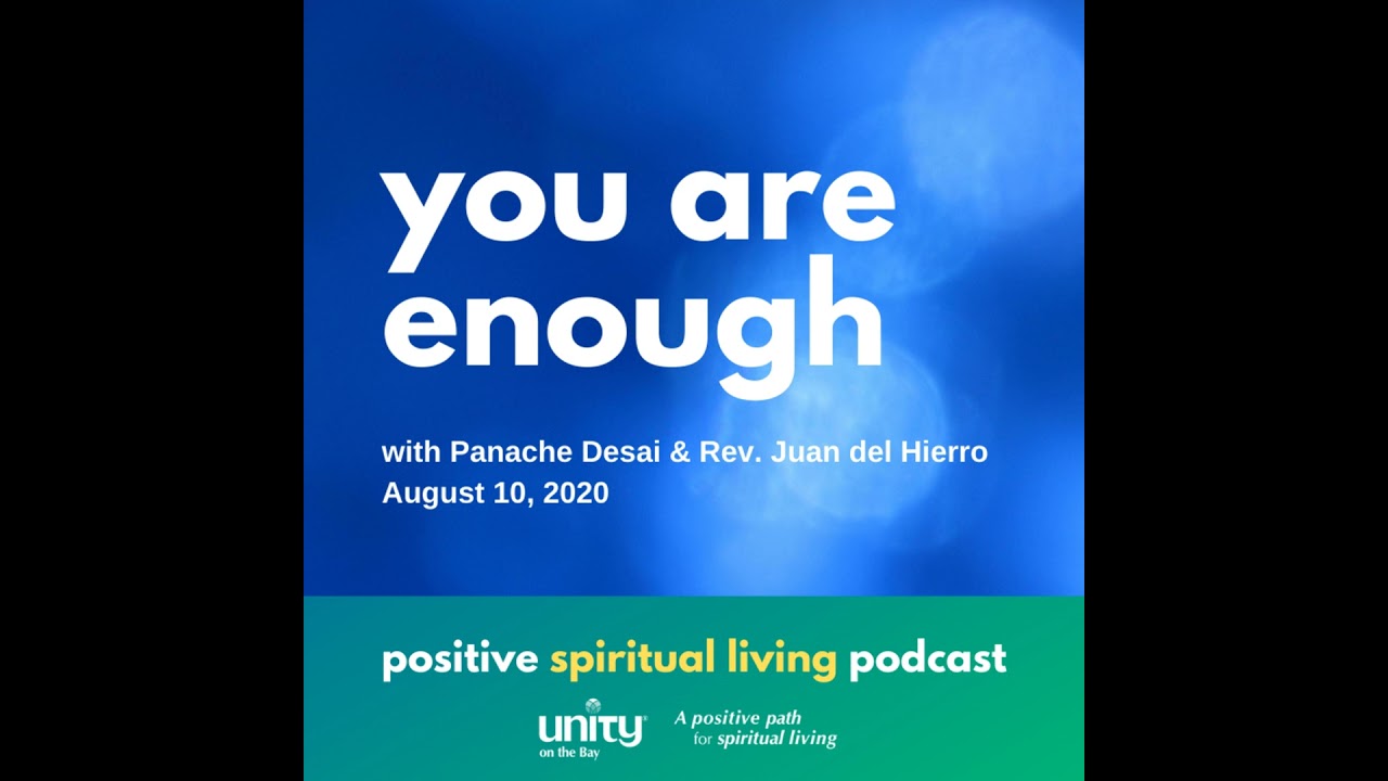 “You Are Enough” with Panache Desai and Rev. Juan del Hierro