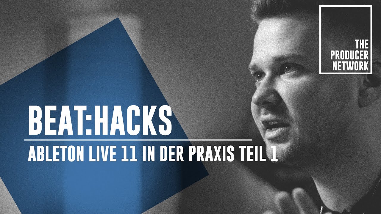 Beat:Hacks – Preview Ableton Live 11 TEIL 1 I The Producer Network