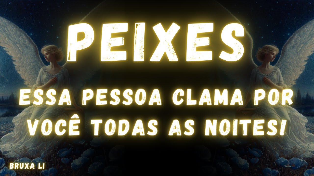 PEIXES♓ ESSA PESSOA CLAMA POR VOCÊ TODAS AS NOITES😭