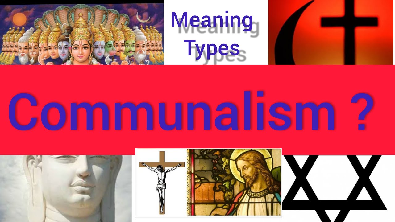Communalism | Communalism - meaning, origin, types || What is Communalism