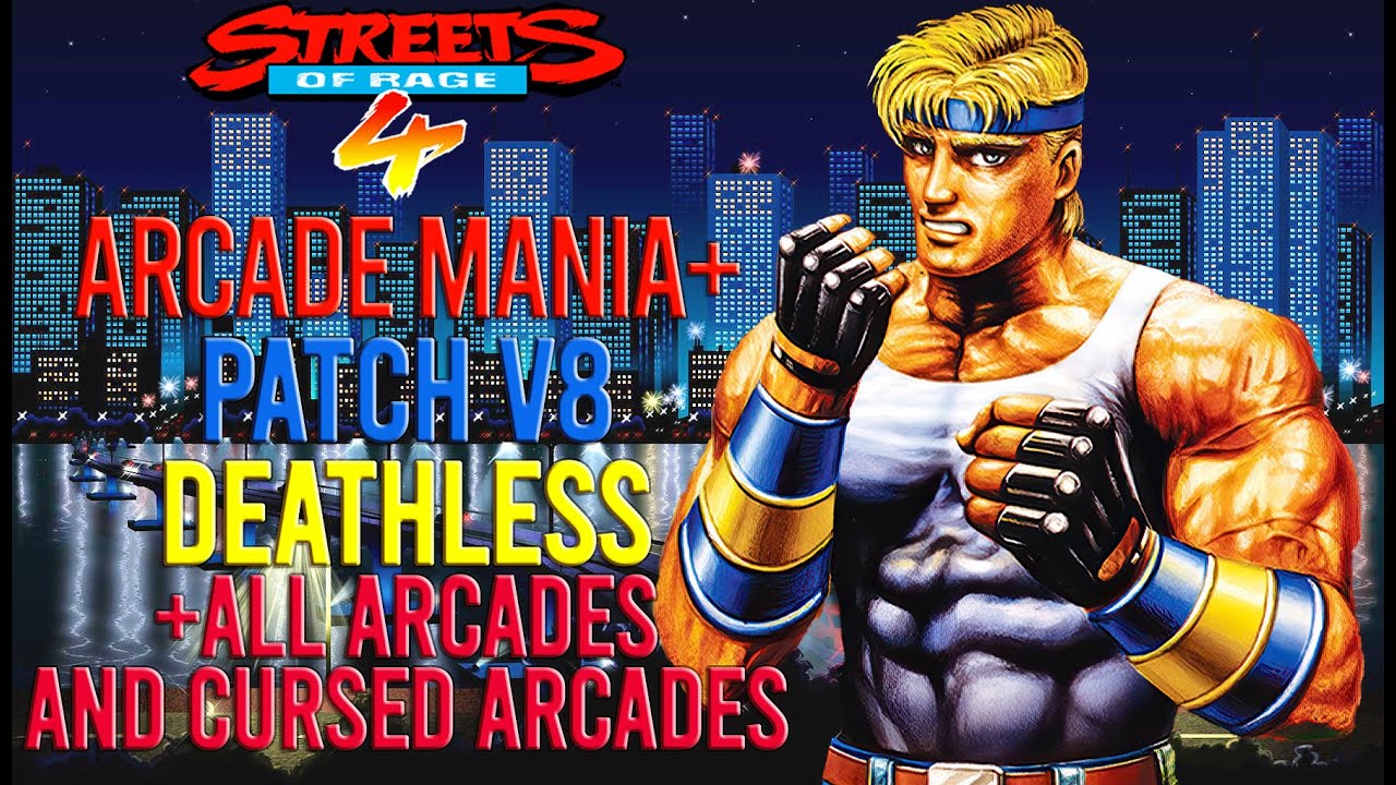 Streets Of Rage 4 - Deathless +all arcades and cursed arcades Axel SOR1 Arcade Mania+ V8 (476.004)