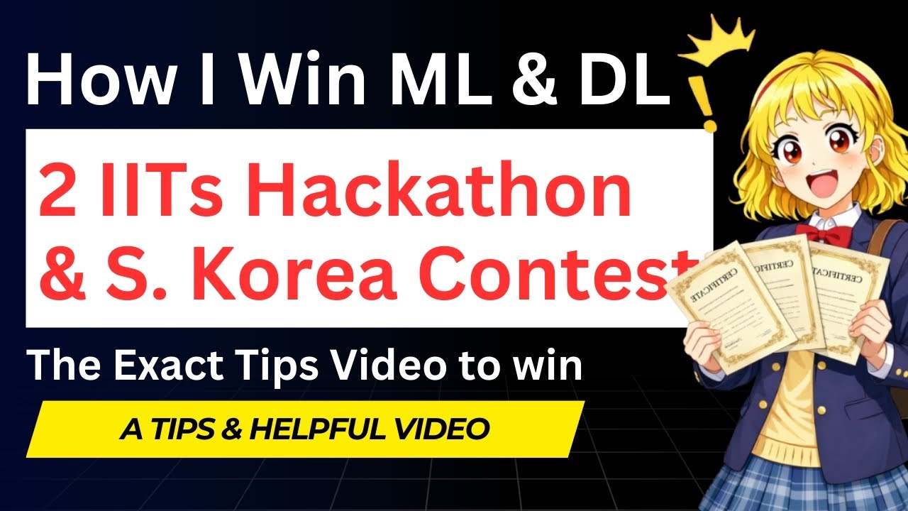 How i win 2 IITs Hacathon & 1 South Korea ML & DL Contest