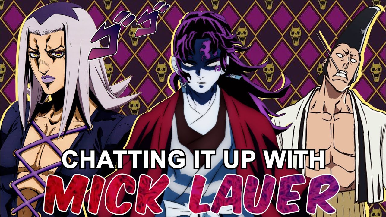 From JoJo to Demon Slayer: Mick Lauer Talks Voice Acting, Anime & Industry Secrets