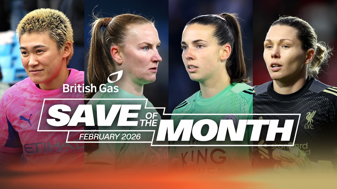 🧤 Номинанты на премию British Gas &laquo;Экономия месяца&raquo; за февраль | Barclays WSL 25/26