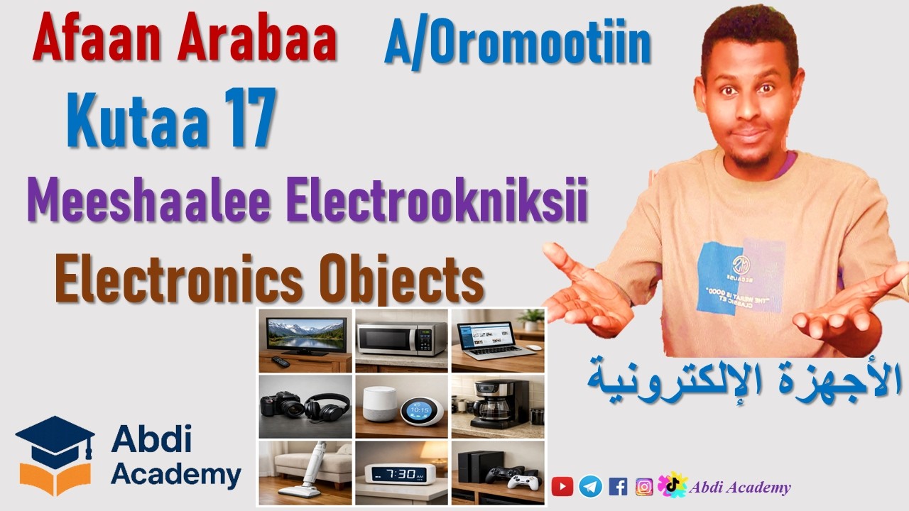Afaan Arabaa Afaan Oromoon Kutaa 17 | Meeshaale  Electrooniksii |الأجهزة الإلكترونية | Abdi Academy