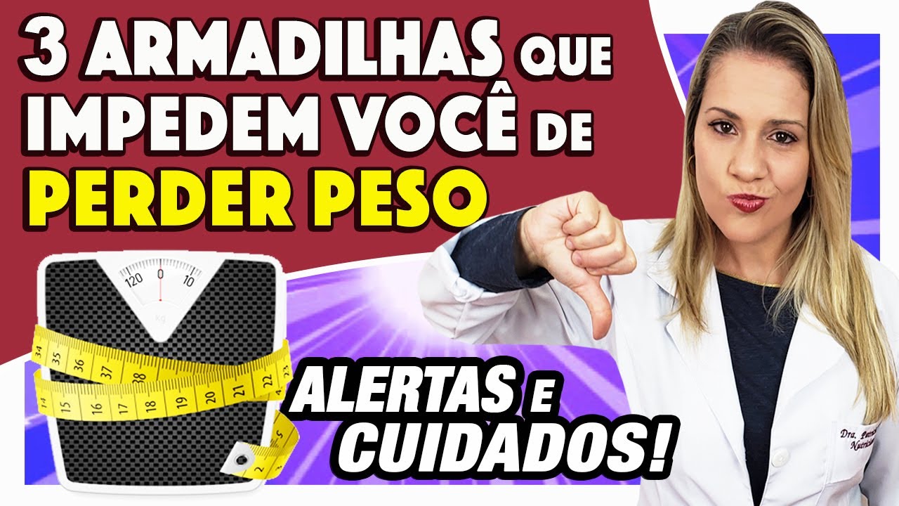3 Armadilhas Que Impedem Você de Perder Peso