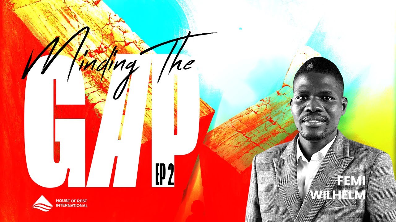 Minding The Gap EP 2 | Femi Wilhelm