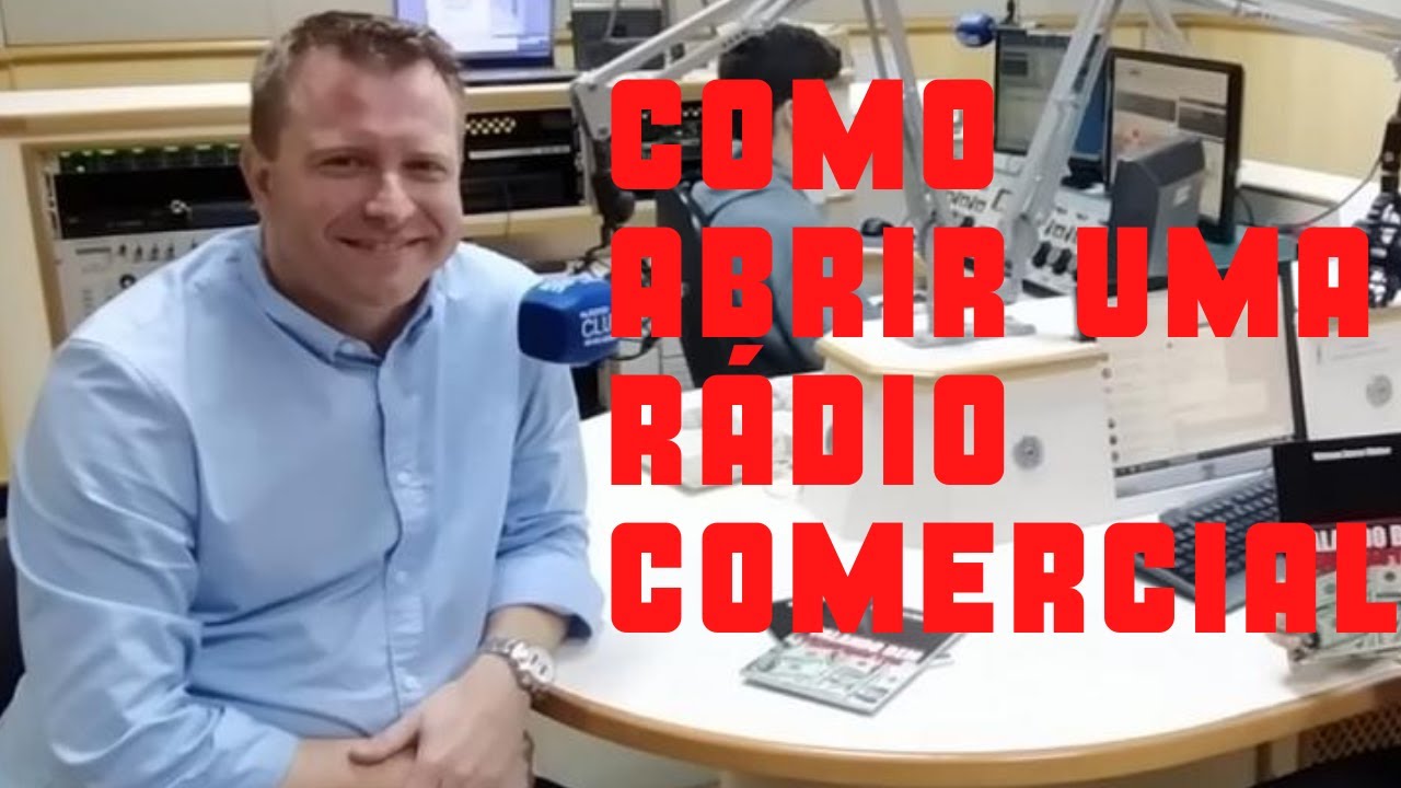 Como Abrir Uma Rádio Comercial  | Watson Weber
