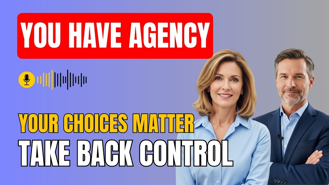 Develop a Sense of Agency: Reclaim Power Over Your Life and Choices