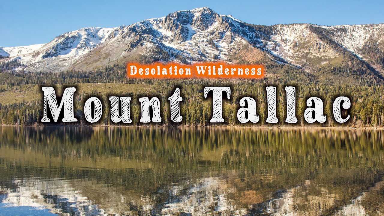 The Mount Tallac Trail - Desolation Wilderness   4K