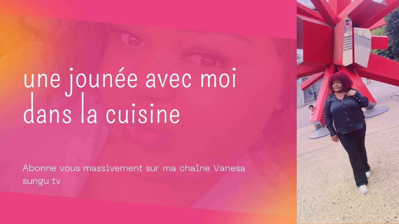 Une journée avec moi dans la cuisine /recette
