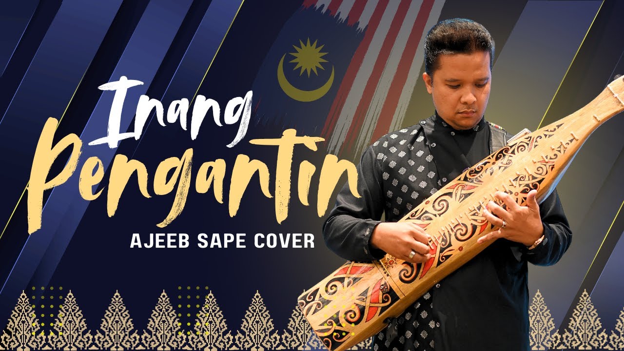 INANG PENGANTIN - Ajeeb Sape | Malay Sape Player