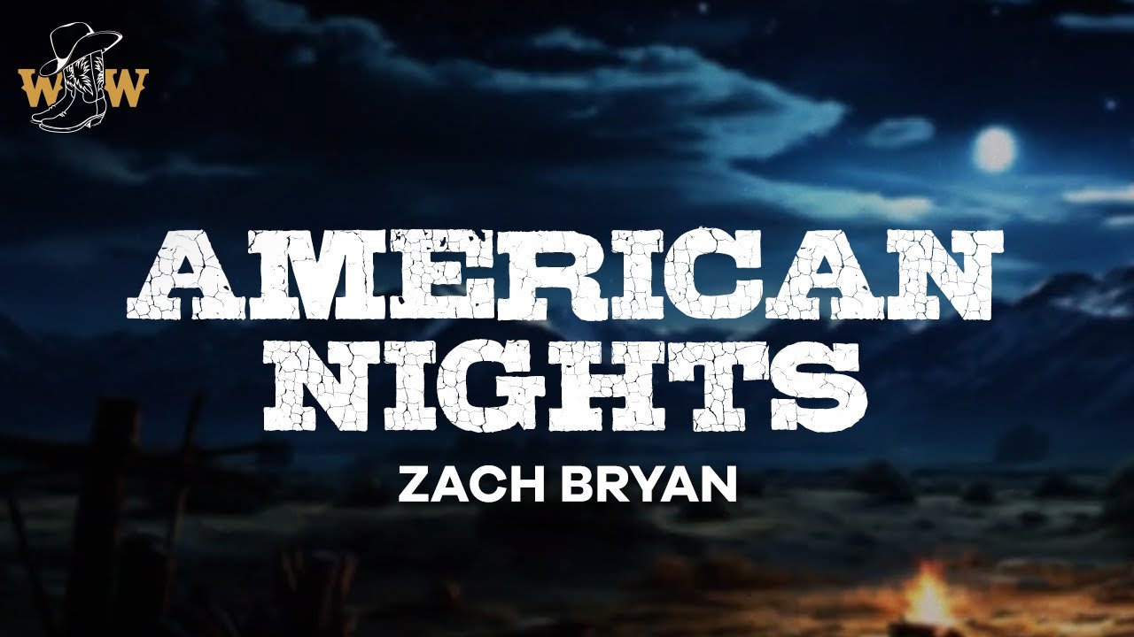 Zach Bryan - American Nights (Lyrics)