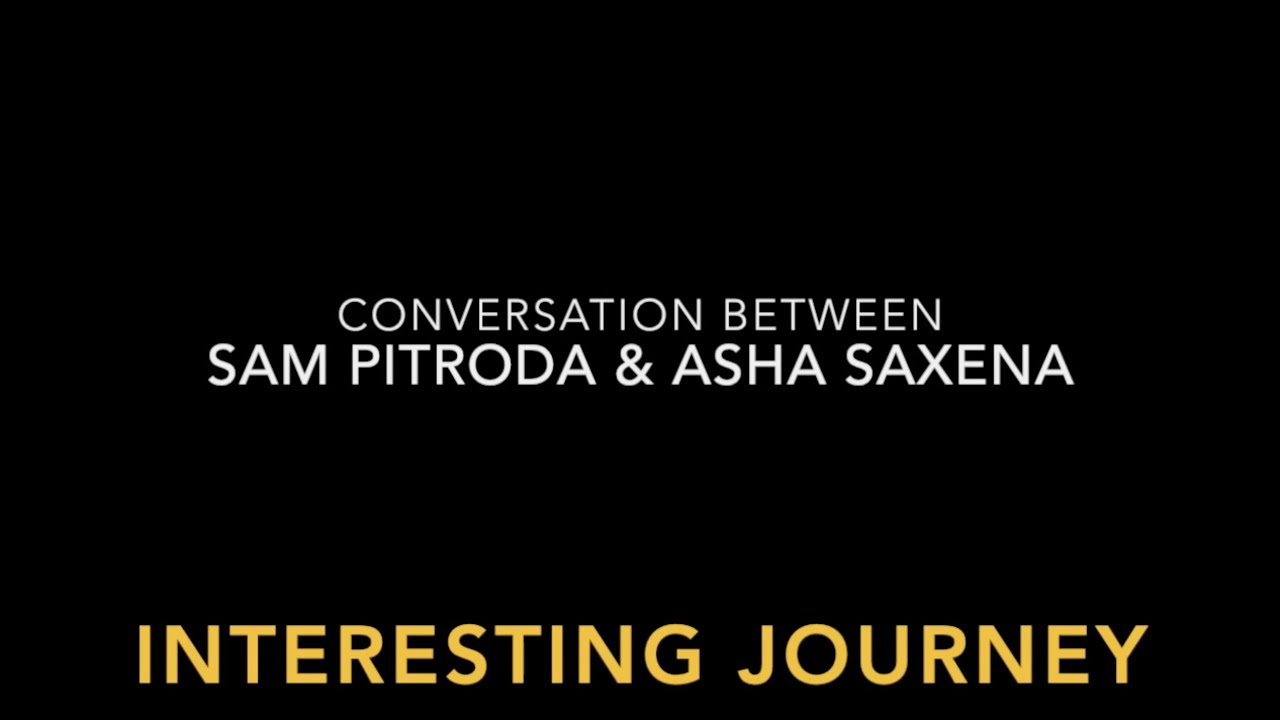 Sam Pitroda and Asha Saxena having Conversation about M. Pitroda's 