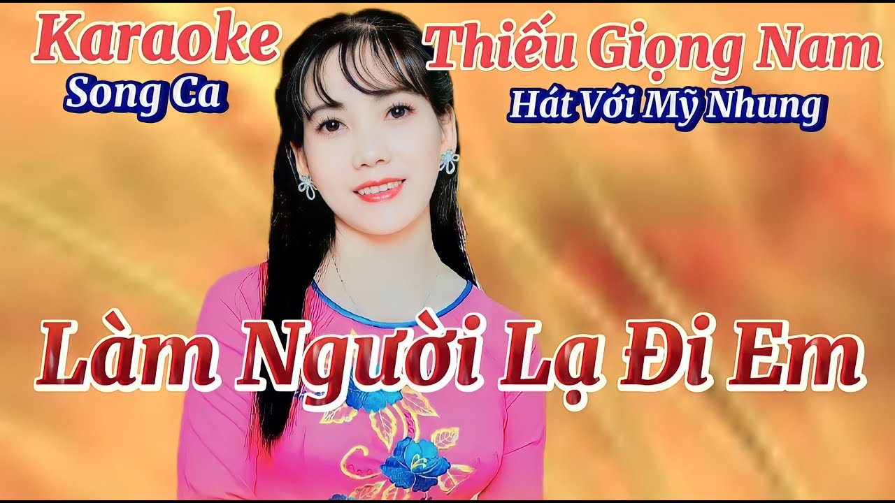 Karaoke | Làm Người Lạ Đi Em | Song Ca Thiếu Giọng Nam | Hát Với Mỹ Nhung Official