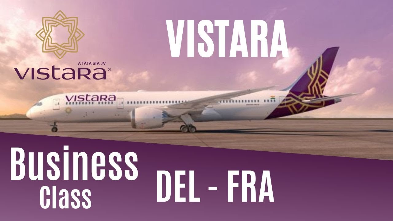 Vistara Business Class Boeing 787 Delhi to Frankfurt