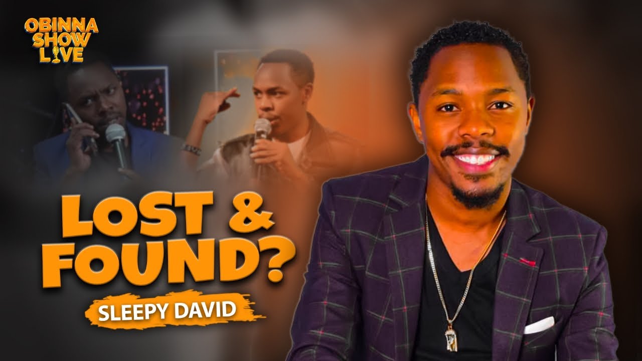 OBINNA SHOW LIVE: LOST & FOUND - Sleepy David