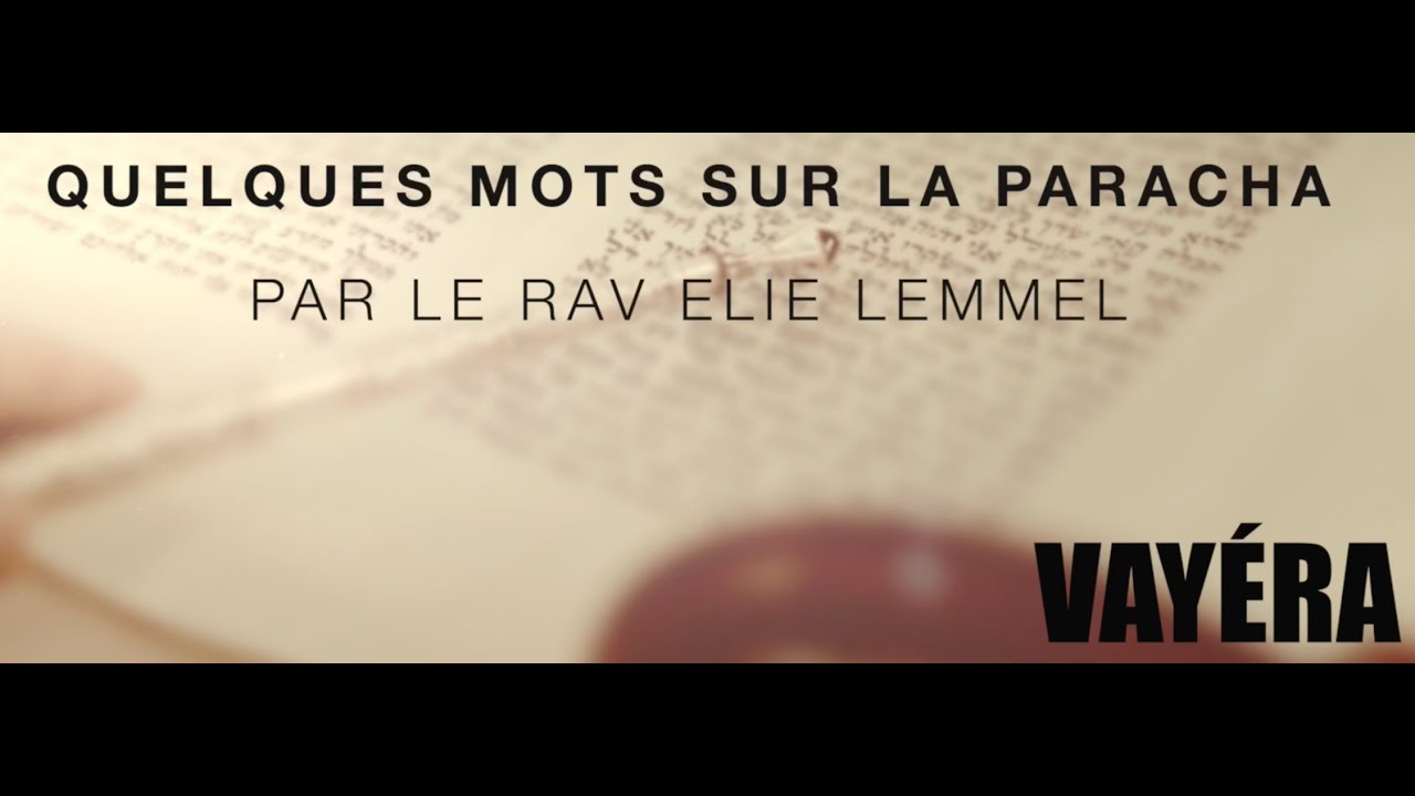 L'espoir d'une transformation... Rav Elie Lemmel - Paracha Vayera