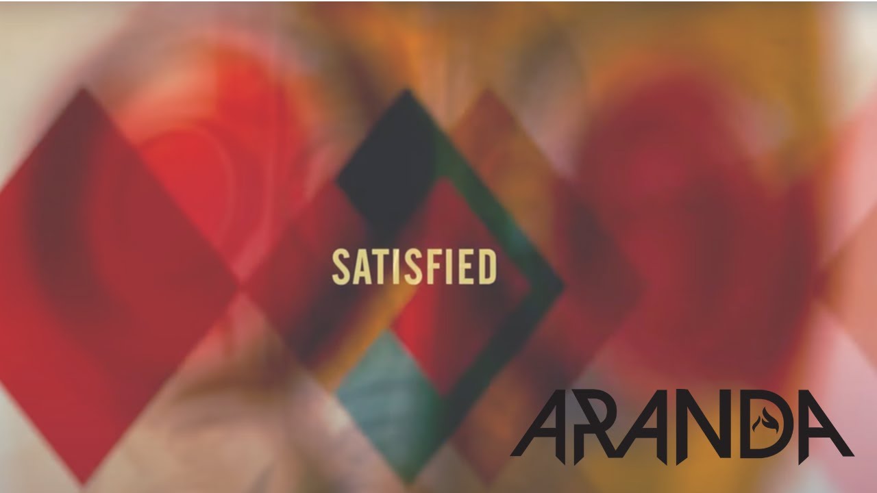 Aranda - Satisfied - Lyrics