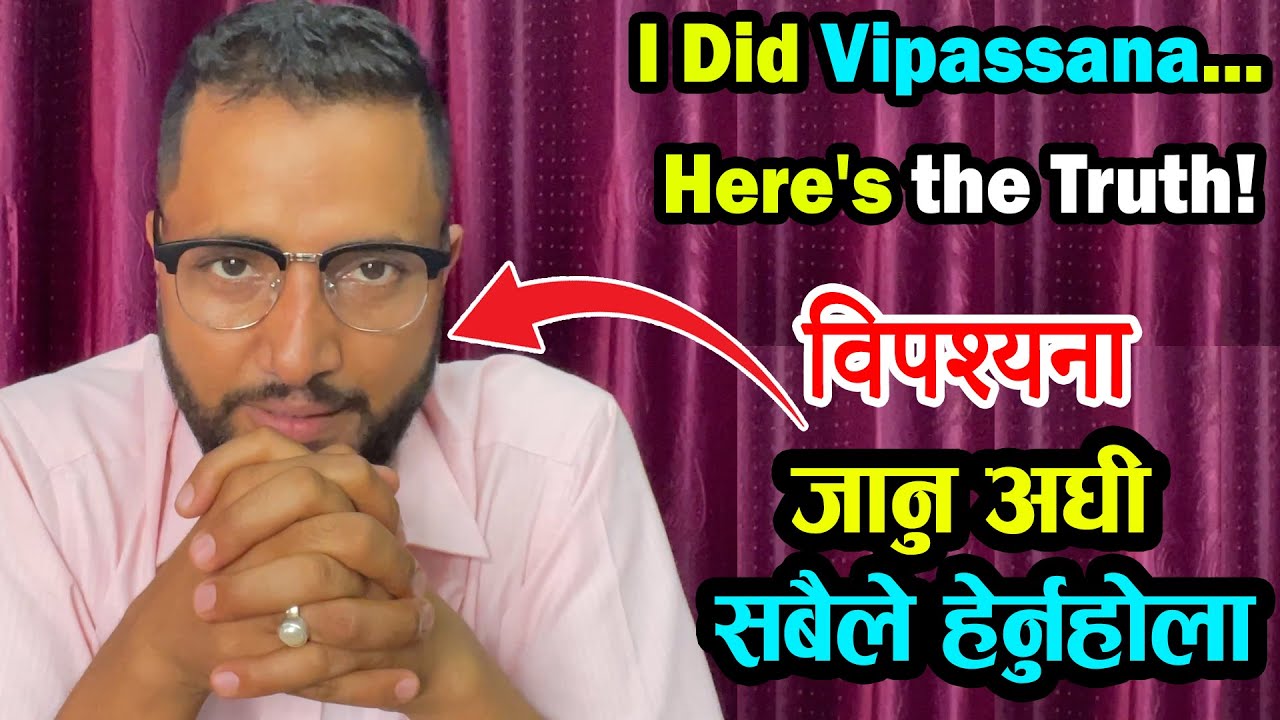 १० दिन मौनमा बसेपछि...| Vipassana Meditation in Nepal | "विपश्यनाको चुनौती र आध्यात्मिक फाइदा