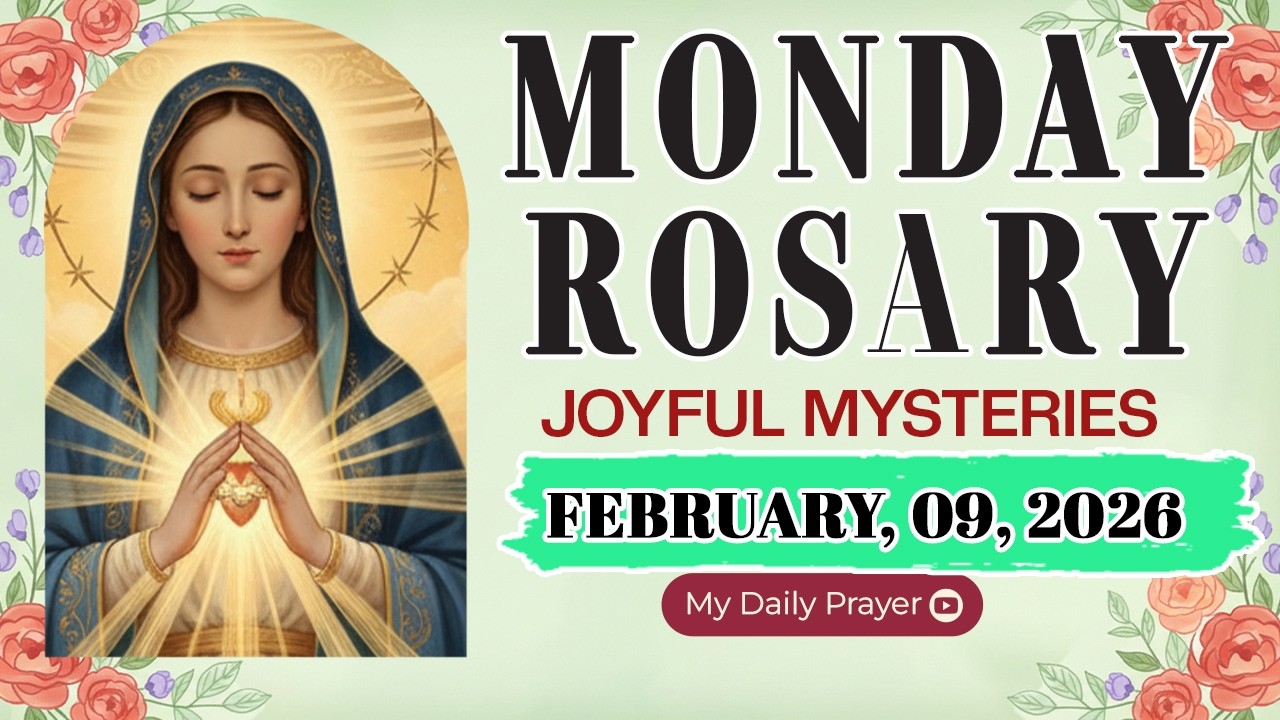 ROSARY MONDAY: JOYFUL MYSTERIE 🔴FEBRUARY 09 2026 🌹SAFE IN HIS HANDS