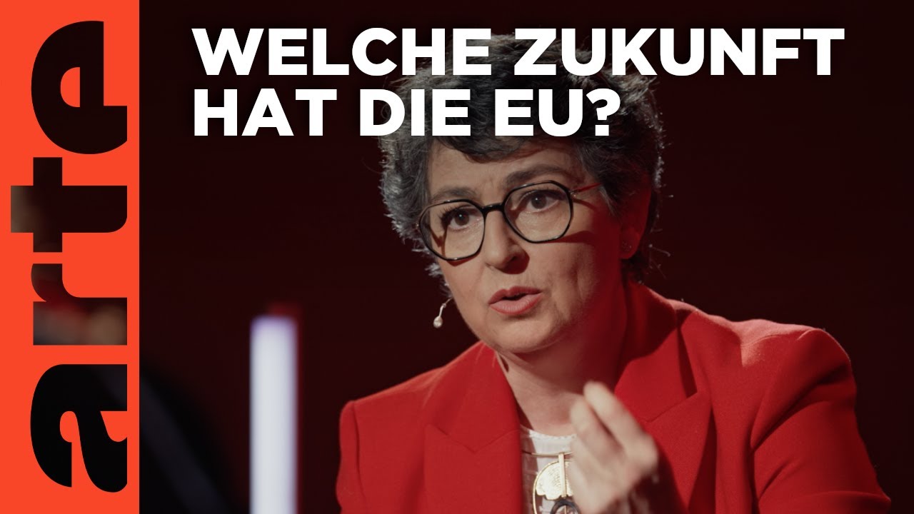 Hat die EU noch eine Zukunft? | Europa: Herausforderungen heute und morgen | ARTE