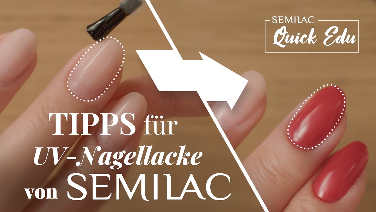 Tips f&uuml;r UV-Nagellacke von Semilac
